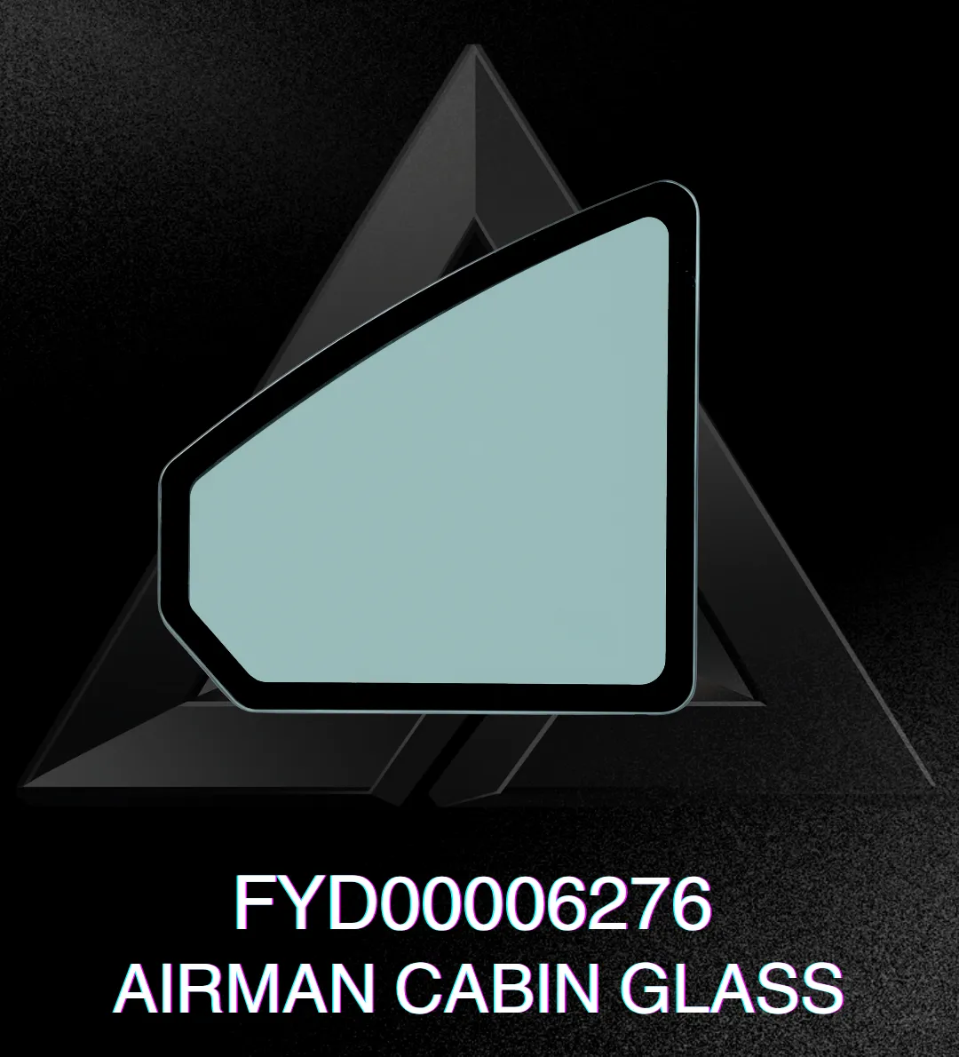 FYD00006276 AIRMAN CABIN GLASS